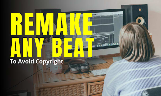 Gig Preview - Remake any beat for you to avoid copyright