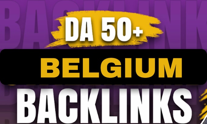 Gig Preview - Boost your website with high quality belgium backlinks on da 50 plus sites