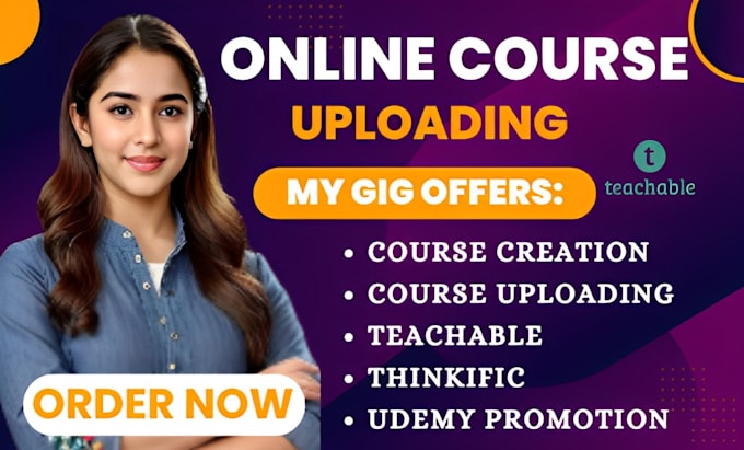 Gig Preview - Upload your online course content to teachable thinkific and udemy platform