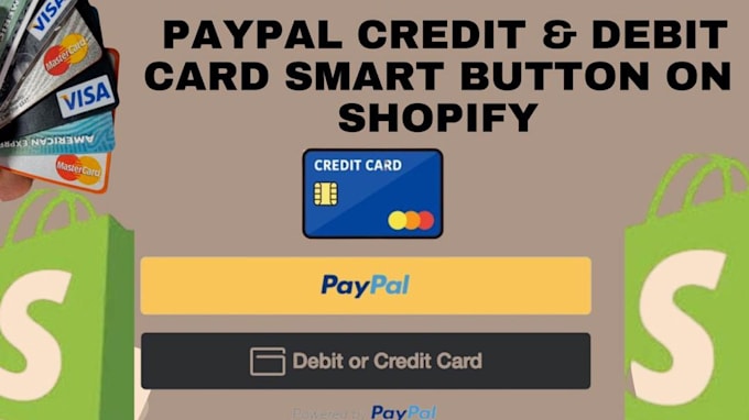 Gig Preview - Integrate paypal smart button debit card or credit card on shopify store