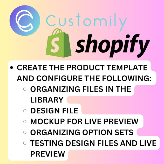 Gig Preview - Create your product designs in customily and connect it to your shopify product