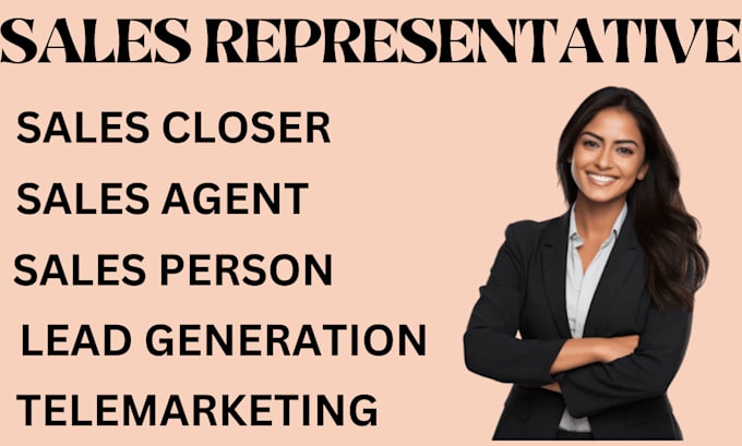 Gig Preview - Be sales agent, sales closer, sales person, sales rep, b2b lead generation