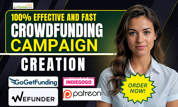 Gig Preview - Create crowdfunding campaigns on gofundme, kickstarter, and indiegogo promotion