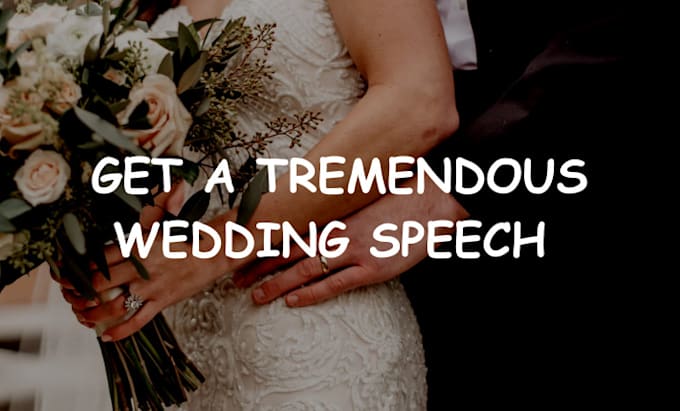 Bestseller - write an exquisitely wedding speech, funeral speech, event speech