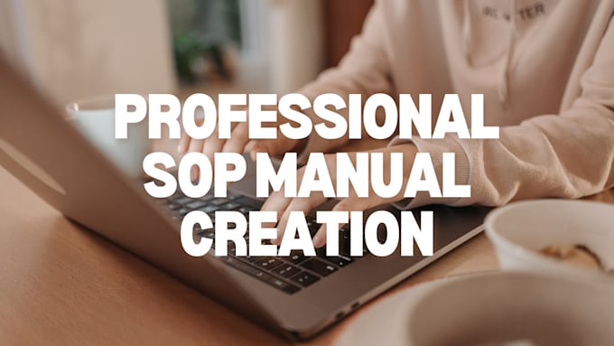 Gig Preview - Create a professional sop manual, user manual, etc