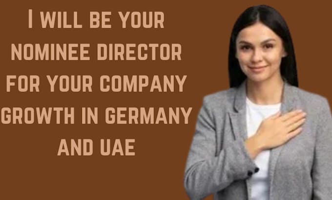 Gig Preview - Be your nominee director for your company growth in germany and uae