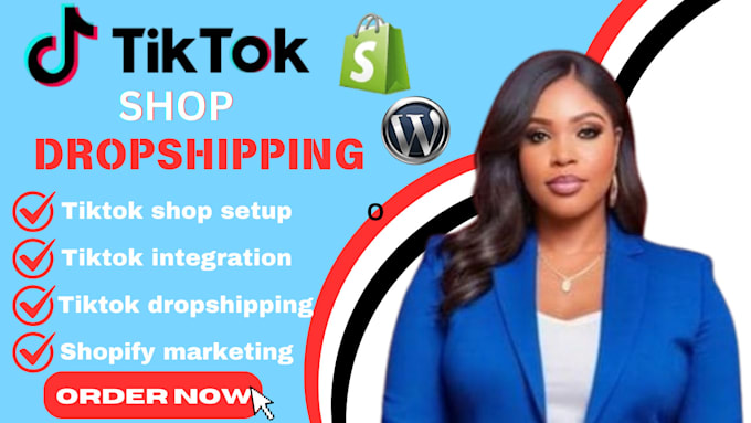 Gig Preview - Setup tiktok shop dropshipping, tiktok shop, tiktok ads, shopify marketing sales