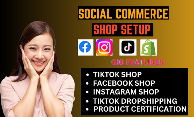 Gig Preview - Set up tiktok shop, instagram shop and facebook shop, and do tiktok affiliate