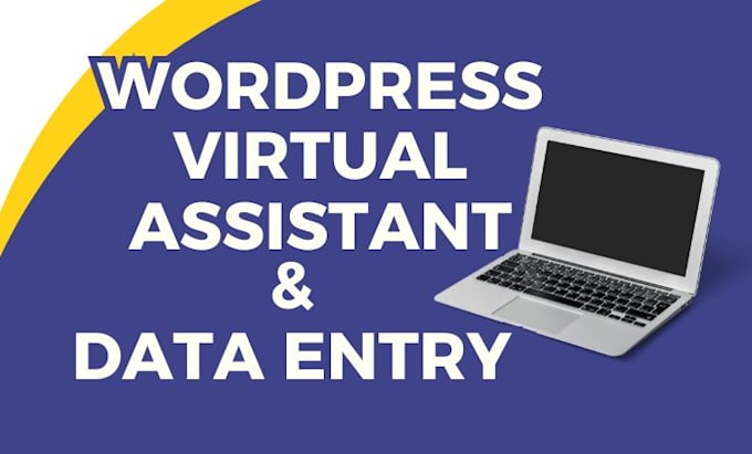 Gig Preview - Be your wordpress virtual assistant for data entry, blog posting and copy paste