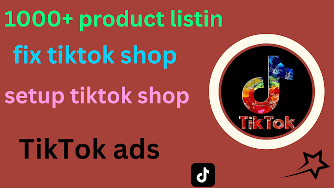 Gig Preview - Setup,manage tiktok shop,tiktok dropshipping,tiktok shop ads, tiktok shop fix