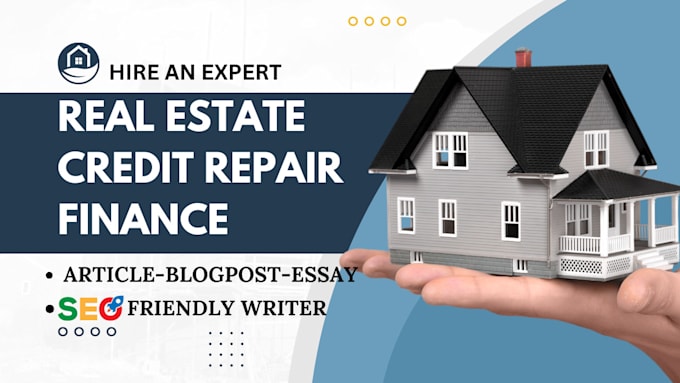 Bestseller - write your SEO friendly real estate, mortgage, credit repair articles