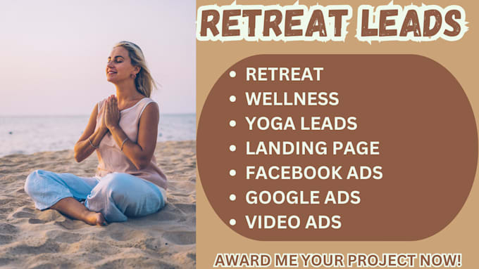 Gig Preview - Retreat leads yoga leads wellness landing page facebook ads google ads video ads