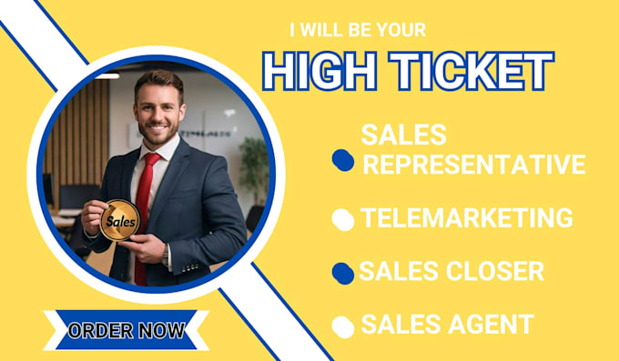 Gig Preview - Close high ticket sales and be your sales representative agent