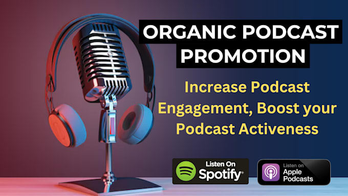 Gig Preview - Do engaging spotify podcast promotion, apple podcast to active listeners