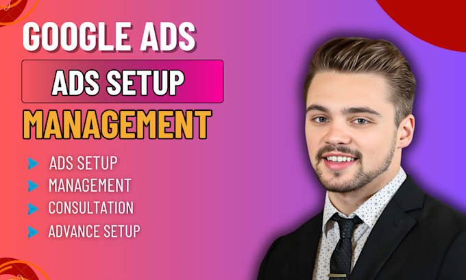 Gig Preview - Setup and manage your google ads campaign to get results