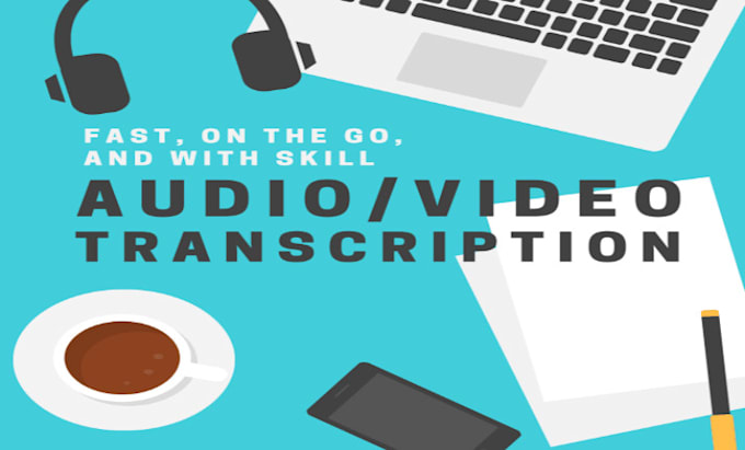 Gig Preview - Do professional video transcription services