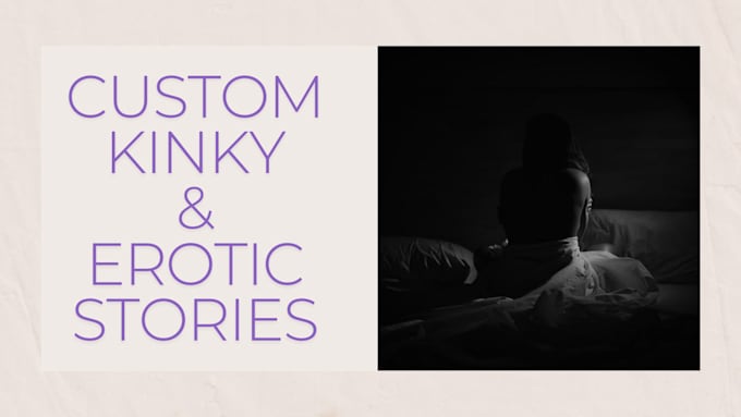 Gig Preview - Write a custom kinky and erotic story for you