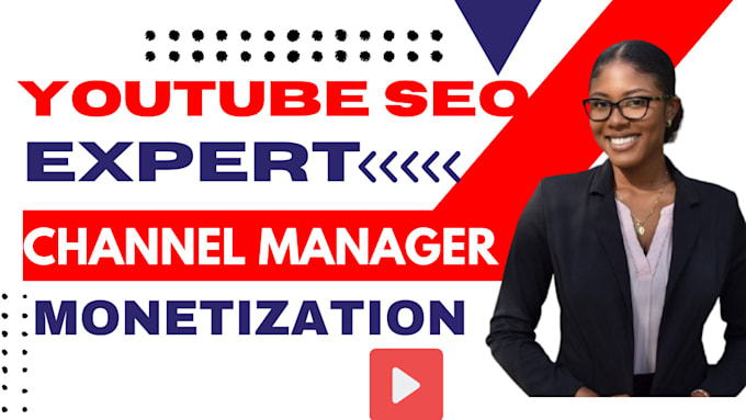 Gig Preview - Be youtube video SEO expert, channel manager, or monetization