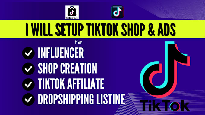 Gig Preview - Setup tiktok shop tiktok ads tiktok affiliate manage tiktok shop listing