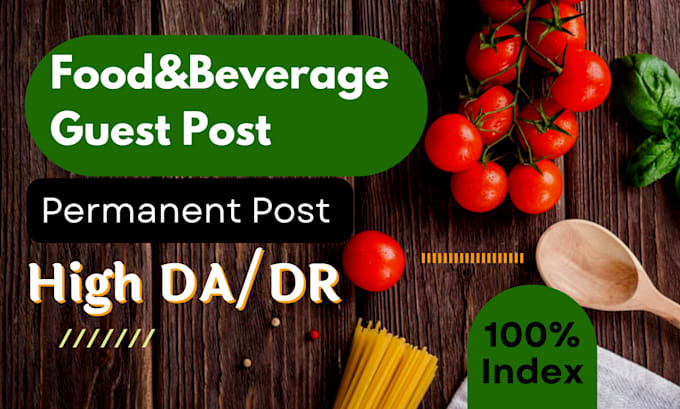 Gig Preview - Do high impact guest posts on premium food and beverage blog dofollow backinks