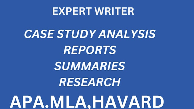 Gig Preview - Write business reports, apa paper, case study analysis, and research summary