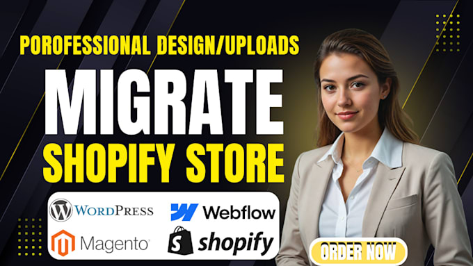 Gig Preview - Migrate, product listing, wordpress webflow, magento to shopify store or website