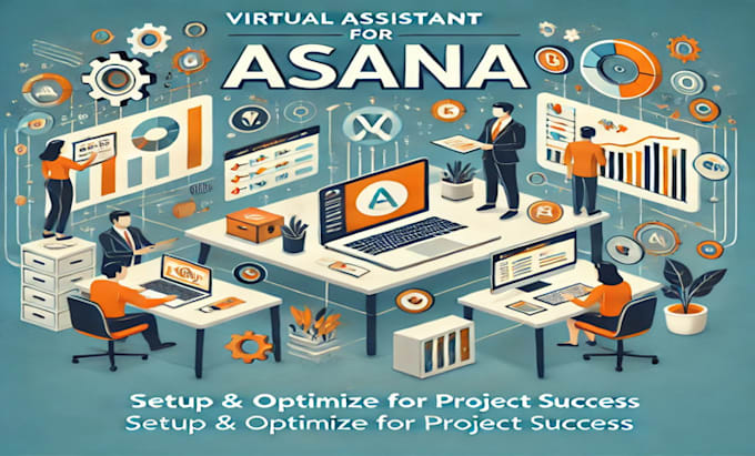 Gig Preview - Be your virtual assistant for asana setup integrate asana for project management