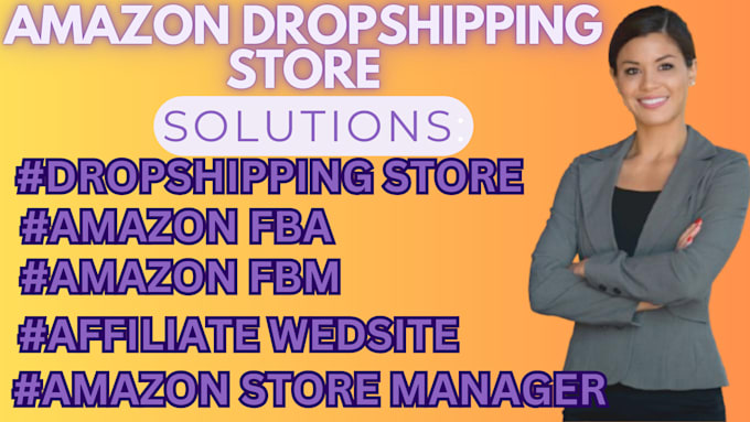 Gig Preview - Do amazon dropshipping store, amazon fbm, fba,affiliate website, store manager