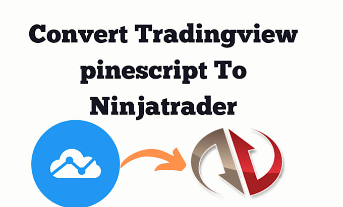 Gig Preview - Convert tradingview pinescript to ninjatrader