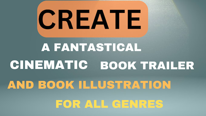 Gig Preview - Produce a fantastical cinematic book trailer and book illustration for all genre