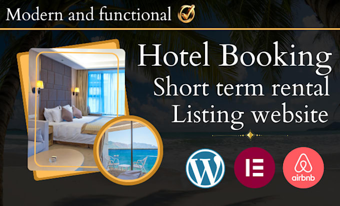 Gig Preview - Design modern hotel booking website, vacation rental website, airbnb listing