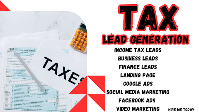 Gig Preview - Tax leads finance income leads  SEO, google ads, facebook ads video marketing