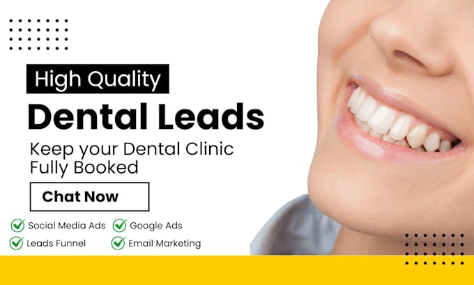 Gig Preview - Generate high quality leads for your dental clinic