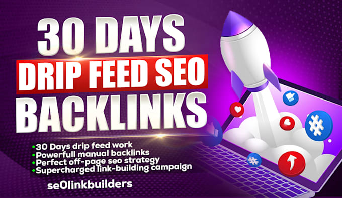 Gig Preview - Do 30 days drip feed seo package for high ranking