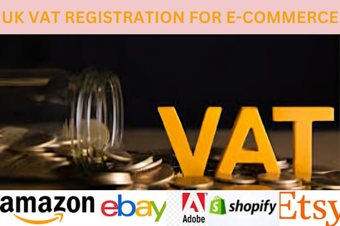 Gig Preview - Shopify ebay amazon ecommerce UK vat registration with hmrc