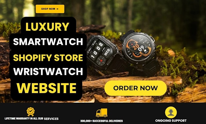 Gig Preview - Create luxury wristwatch website jewelry shopify store smartwatch dropshipping