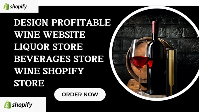 Gig Preview - Design profitable wine website liquor store beverages store wine shopify store