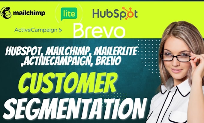 Gig Preview - Set up mailchimp hubspot mailerlite brevo activecampaign customer segmentation