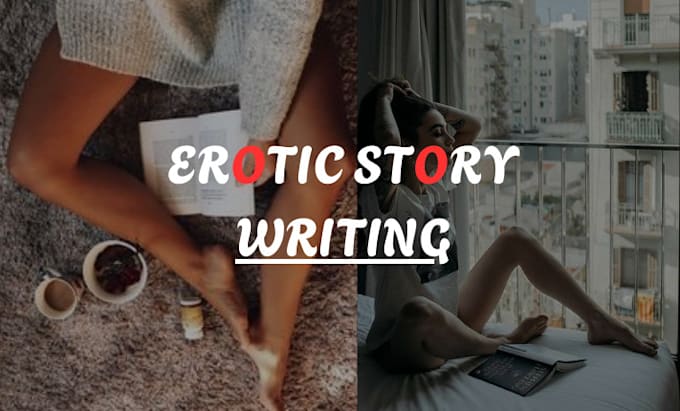 Gig Preview - Be  your erotic storing writer, nsfw erotic story writing, fanfic, erotica