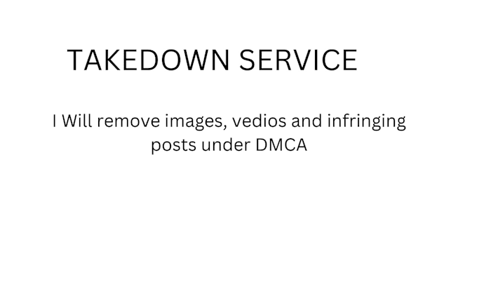 Gig Preview - Takedown infringing and stolen images, posts under dmca