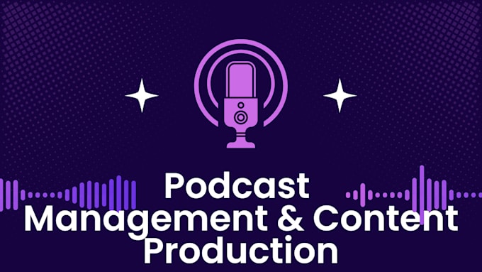 Gig Preview - Be your podcast manager and content producer