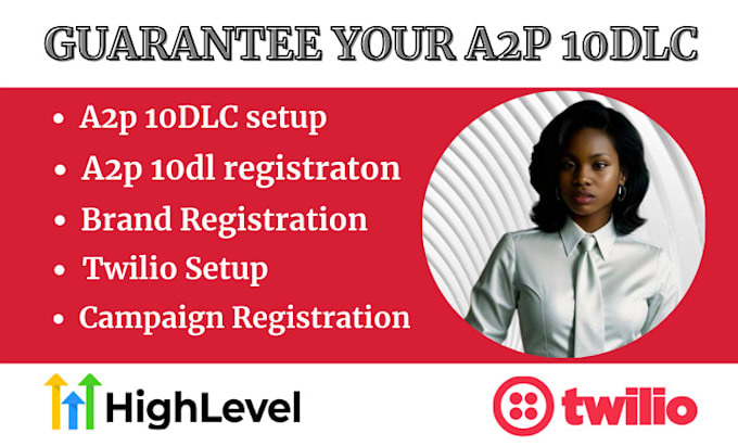 Gig Preview - Guarantee a2p 10dlc registration or verification for gohighlevel campaign twilio