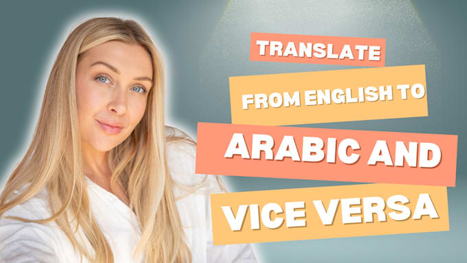 Gig Preview - Translate 2000 words from english to arabic and vice versa