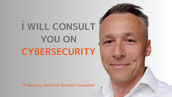 Gig Preview - Consult you on cybersecurity, IT security, technical security consultant