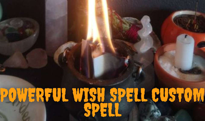 Gig Preview - Cast a powerful custom wish spell for you