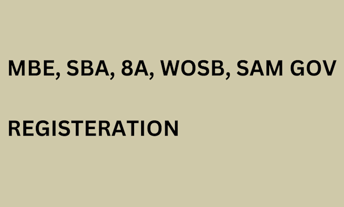 Gig Preview - Register your business as mbe wosb dbe 8a sdvosb 501c3 registration samgov