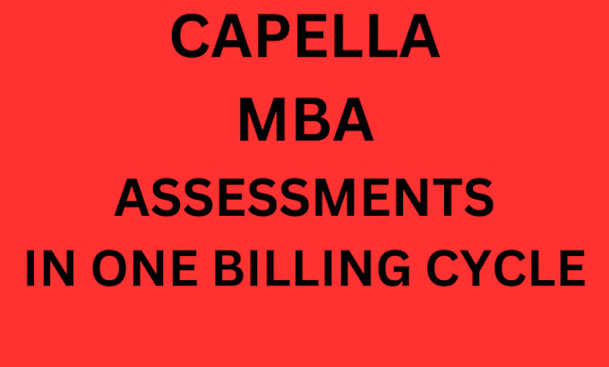 Gig Preview - Complete capella MBA assessment in one billing cycle