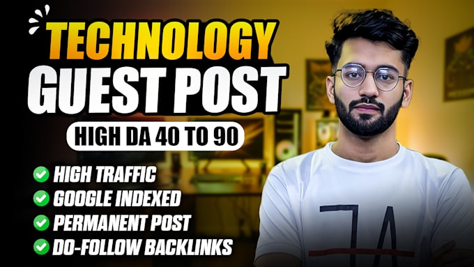 Gig Preview - Do high da technology guest post with dofollow backlinks