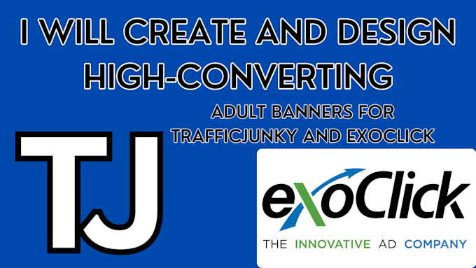 Gig Preview - Create and design high converting adult banners for traffic junky and exoclick