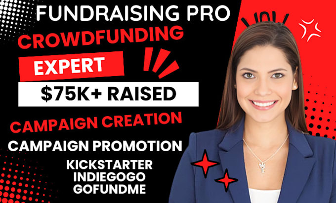 Gig Preview - Do crowdfunding campaign creation, promotion on kickstarter, gofundme, indiegogo